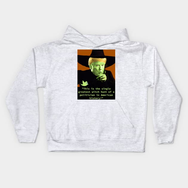 Donald Trump Witch Hunt Kids Hoodie by ChayEday